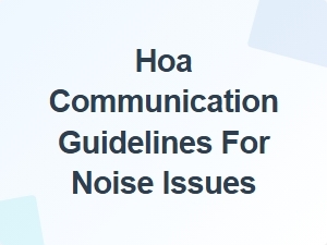 Hoa Communication Guidelines for Noise Issues