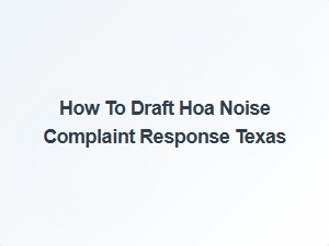 How to Draft Hoa Noise Complaint Response Texas