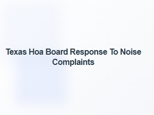 Texas Hoa Board Response to Noise Complaints
