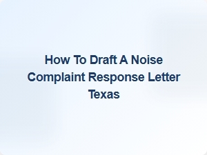 How to Draft a Noise Complaint Response Letter Texas
