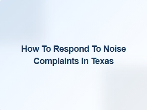 How to Respond to Noise Complaints in Texas
