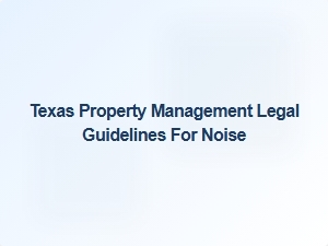 Texas Property Management Noise Guidelines